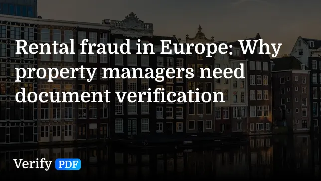 Rental fraud in Europe: Why property managers need document verification
